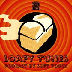 Loafy Tunes Podcast 001 - soft touch (vinyl only)