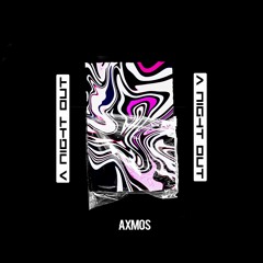 Axmos - A Night Out (Original Mix)