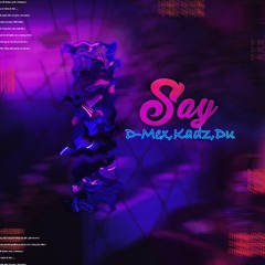 Say - D-Mex, Kadz, Du