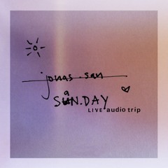 jonas.san // san.days / no12 // LIVE audiotrip