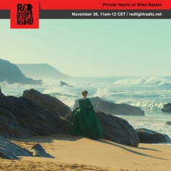 Private Hearts #39 w/ Elias Mazian (28.11.19, Red Light Radio)