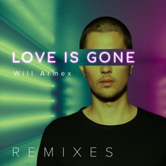 Will Armex - Love Is Gone (Midnight Daddies Remix)