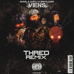 JackEL & Co$tly & $pace€adet - Viens (Thred Remix)