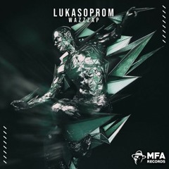 Lukasoprom - Wazzzap (Mafia Music Exclusive)