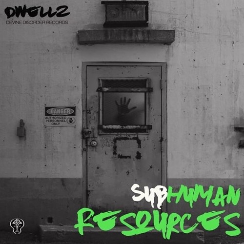 Subhuman Resources E.P Preview (Available 02/29/2020)