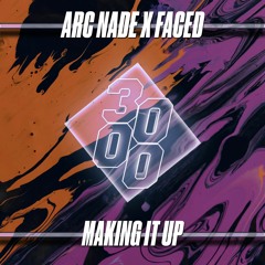 Arc Nade - Making It Up