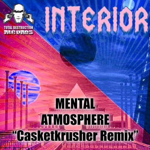 Interior - Mental Atmosphere (Casketkrusher Remix)