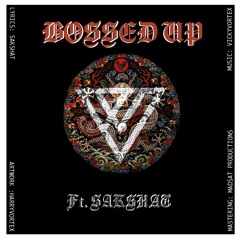 Bossed Up Ft. Sakshat