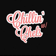 Chillin' With Chels Pilot Episode: Relationship Rules