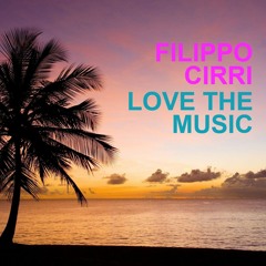 Filippo Cirri - Love The Music (Extended Mix)