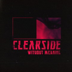 Clearside (Feat. Cadence Weapon) - NEW