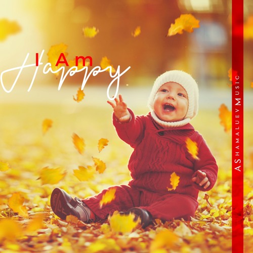 Stream I am Happy - Upbeat Background Music / Kids Music Instrumental (FREE  DOWNLOAD) by AShamaluevMusic | Listen online for free on SoundCloud