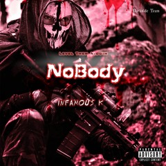 Infamous K - Nobody "Level Them Riddim"