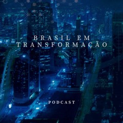 Episódio #06: A Sociedade brasileira e suas modificações extensivas