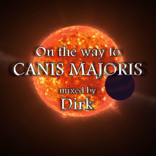 On The Way To Canis Majoris - mixed by Dirk