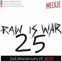 Raw Is War #25 XTRA RAW | by Melvje | 2nd Anniversary of Melvje
