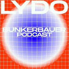 BunkerBauer Podcast 21 Lydo