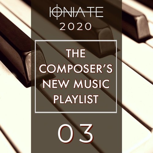 2020|03 - The Composer's New Music Playlist