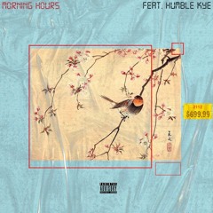 Morning Hours Feat. Humble Kye