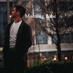 Morning Babe (Prod. Kidy Dany)