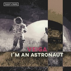 Veiga - I´m An Astronaut (Shoot Out!)Deep Strips Records