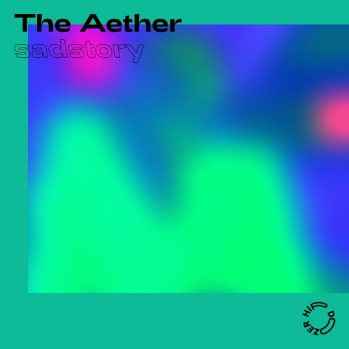 The Aether - Sadstory