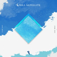 Chill Satellite - For You