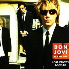 Bon Jovi - It's My Life (Lost Identity Bootleg)