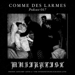 Comme des Larmes podcast w / Muzikalist # 16