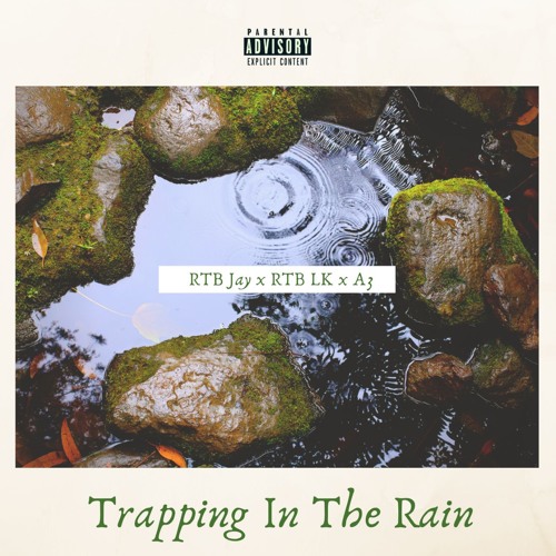 Trapping In The Rain - Jay2x x RTB Lk x A3