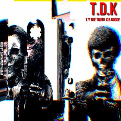 T.D.K. - T.y The Truth & B.Goode [Prod by. Cartman on tha Beat]