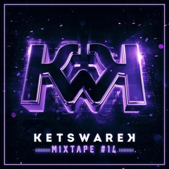 KETSWAREK MIXTAPE #14