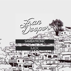 Fran Deeper - BRAZILIAN DISCO 004 - SambaTronic  2020 Mix