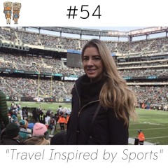 #54 Travel Inspired by Sports