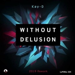 Kay-D -Without Delusion (Läp Remix)