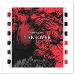 Kam Michael - Takeover (ft. BPletch)