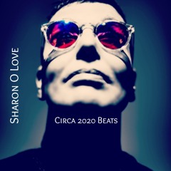 Sharon O Love - Circa 2020 Beats