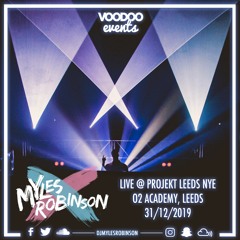 MYLES ROBINSON LIVE SET | PROJEKT NYE @ O2 ACADEMY, LEEDS, 31/12/2019 | HOUSE, TECH, DEEP, BASS, EDM