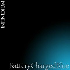 Infinidium - "BatteryChargedBlue"