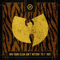 Wu​-​Tang Clan - Wu​-​Tang Clan Ain't Nuthin to F Wit (Altered Tapes Remix)