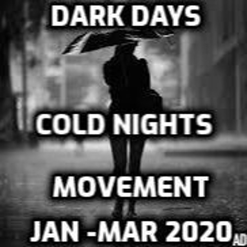 Dark Days Cold Nights Jan -Mar 20  V6