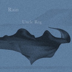 Rain by Uncle Reg ft lemonade .