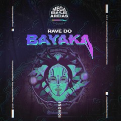 RAVE DO BAYAKA - MC GW, MC B7 E MC FLAVINHO (MEGABAILE DO AREIAS)