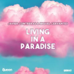 Javier Contreras & Miguel Cervantes - Living In A Paradise (Original Mix)