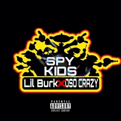 Spy Kids Ft. Oso Crazy
