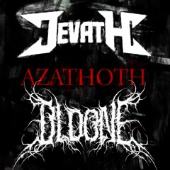 DEVATH X OLDONE - AZATHOTH