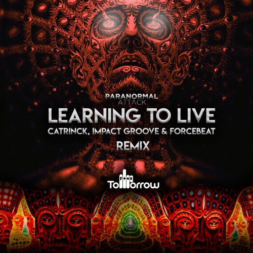 Paranormal Attack - Learning To Live (Impact Groove, Catrinck & Forcebeat RMX) ★TOP #58 BEATPORT★