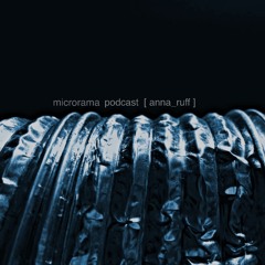 [ Microrama podcast ] anna_ruff