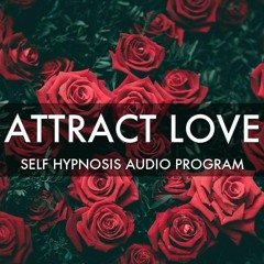 ATTRACT LOVE SELF HYPNOSIS AUDIO PROGRAM
