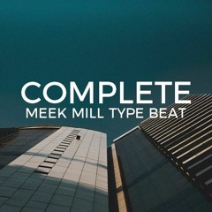 Meek Mill Rick Ross type beat "Complete"  ||  Free Type Beat 2020